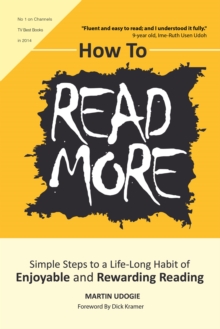 How to Read More : Simple Steps to a Life-Long Habit of Enjoyable & Rewarding Reading