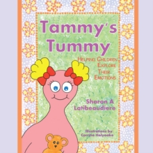 Tammy'S Tummy : Helping Children Explore Their Emotions