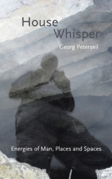 House Whisper : Energies of Man, Places and Spaces