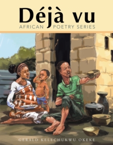 Deja Vu Part 1 : African Poetry Series