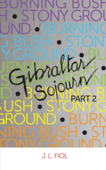 Burning Bush Stony Ground : Gibraltar Sojourn Part 2