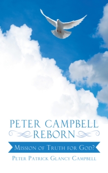 Peter  Campbell  Reborn : Mission of Truth for God?