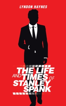 The Life and Times of Stanley Spank