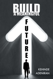 Build a Meaningful Future