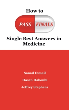 How to Pass Finals : Single Best Answers in Medicine