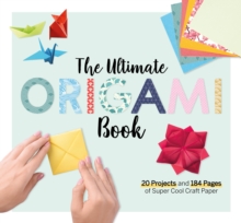 TheUltimate Origami Book : 20 Projects and 184 Pages of Super Cool Craft Paper