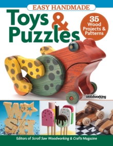 Easy Handmade Toys & Puzzles : 35 Wood Projects & Patterns