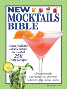 Fox Chapel Publishing New Mocktails Bible , All Occasion Guide To An Alcohol-Free, Zero-Proof, No-Regrets, Sober-Curious Lifestyle