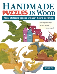 Handmade Puzzles in Wood : Making Interlocking Treasures-with 200+ Ready-to-Use Patterns