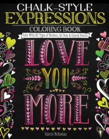 Chalk-Style Expressions Coloring Book : Color with All Types of Markers, Gel Pens & Colored Pencils, Paperback / softback Book Chalk-Style Expressions Coloring Book : Color with All Types of Markers, Gel Pens & Colored Pencils, Paperback / softback Book