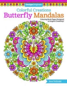 Colorful Creations Butterfly Mandalas : Coloring Book Pages Designed To Inspire Creativity!