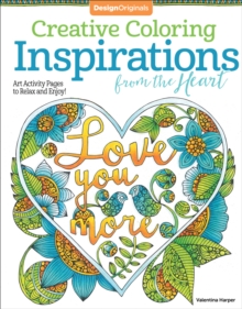 Creative Coloring Inspirations from the Heart : Art Activity Pages to Relax and Enjoy!, Paperback / softback Book Creative Coloring Inspirations from the Heart : Art Activity Pages to Relax and Enjoy!, Paperback / softback Book
