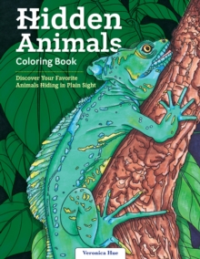 Hidden Animals Coloring Book : Discover Your Favorite Animals Hiding in Plain Sight