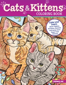 Cats and Kittens Coloring Book : Color and Learn about Tabbies, Persians, Siamese and many more Super Cute Felines!