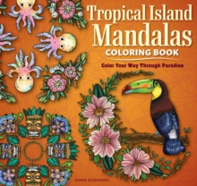 Tropical Island Mandalas Coloring Book : Color Your way through Paradise