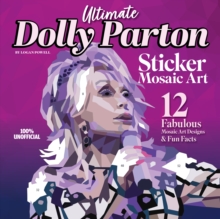 Ultimate Dolly Parton Sticker Mosaic Art : 12 Fabulous Mosaic Art Designs & Fun Facts