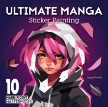 Ultimate Manga Sticker Painting : 10 Magnificent Masterpieces