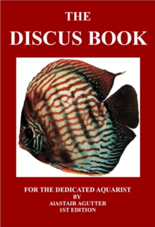 The Discus Book : For The Dedicated Aquarist