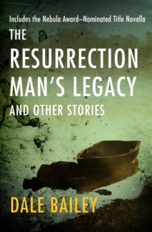 The Resurrection Man's Legacy : And Other Stories