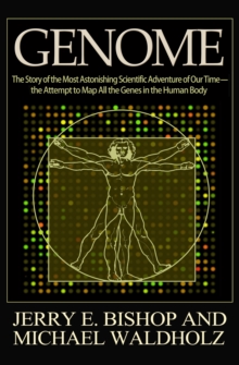 Genome : The Story of the Most Astonishing Scientific Adventure of Our Time-the Attempt to Map All the Genes in the Human Body