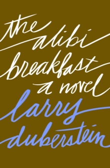 The Alibi Breakfast : A Novel