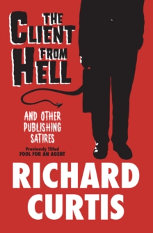 The Client from Hell : And Other Publishing Satires