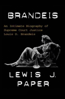 Brandeis : An Intimate Biography of Supreme Court Justice Louis D. Brandeis