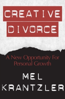 Creative Divorce : A New Opportunity for Personal Growth