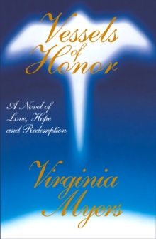 Vessels of Honor : A Novel of Love, Hope, and Redemption