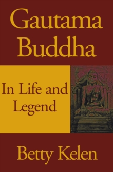 Gautama Buddha : In Life and Legend