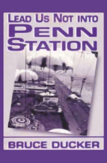 Lead Us Not Into Penn Station