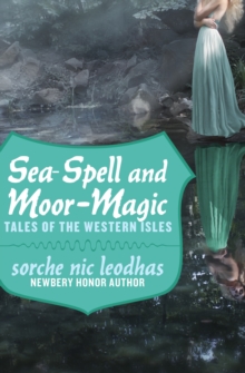 Sea-Spell and Moor-Magic : Tales of the Western Isles