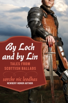 By Loch and by Lin : Tales from Scottish Ballads