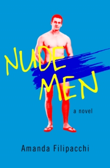 Nude Men : A Novel