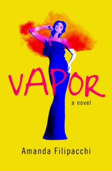 Vapor : A Novel