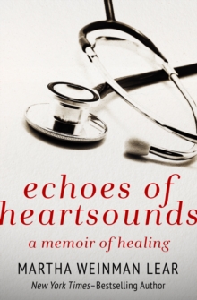 Echoes of Heartsounds : A Memoir of Healing