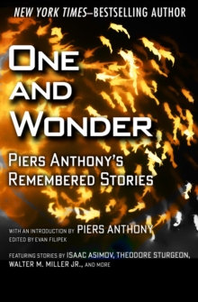 One and Wonder : Piers Anthony's Remembered Stories