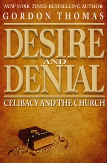 Desire and Denial : Celibacy and the Church