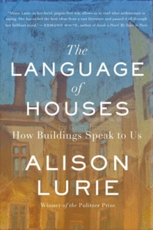 The Language of Houses : How Buildings Speak to Us