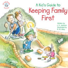 A Kid's Guide to Keeping Family First