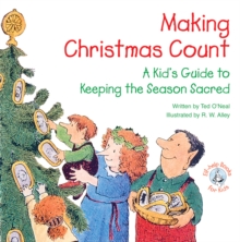 Making Christmas Count : A Kid's Guide to Keeping the Season Sacred