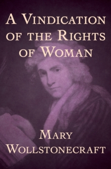 A Vindication of the Rights of Woman