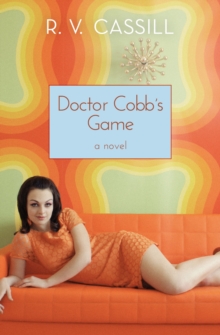 Doctor Cobb's Game : A Novel