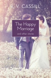 The Happy Marriage : And Other Stories