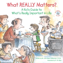 What REALLY Matters? : A Kid's Guide to What's Really Important in Life