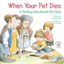 When Your Pet Dies : A Healing Handbook for Kids