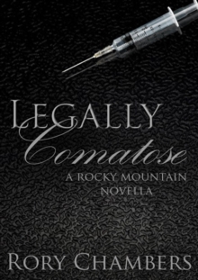 Legally Comatose : Rocky Mountain Novella Series, #3