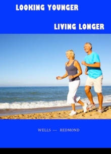 Looking Younger--Living Longer