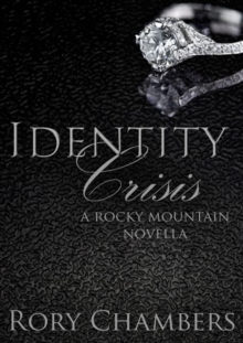 Identity Crisis : Rocky Mountain Novella Series, #2