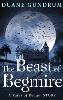 Beast of Begmire : The Tales of Reagul, #1